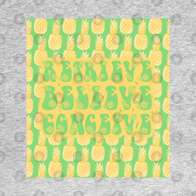 IVF Retrieve, Believe, Conceive Pineapples by WickedFaery